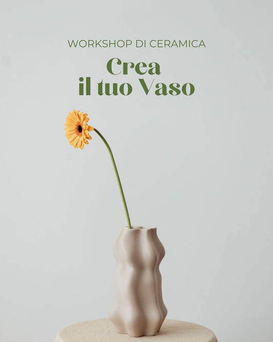 Workshop Crea il tuo Vaso